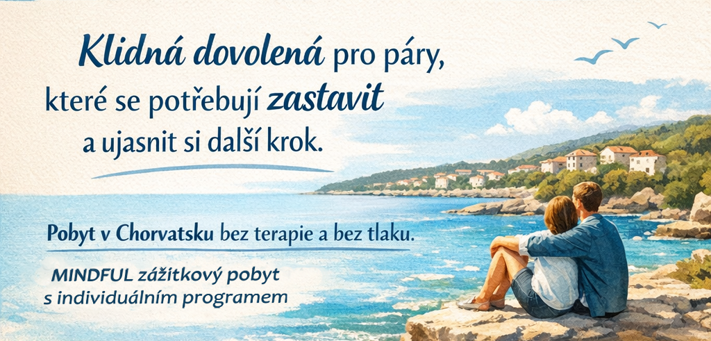 ZÁŽITKOVÁ DOVOLENÁ V CHORVATSKU - MINDFUL POBYT PRO PÁRY