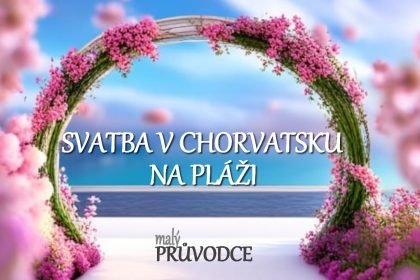 svatba na pláži - svatba na pláži v Chorvatsku - malý průvodce